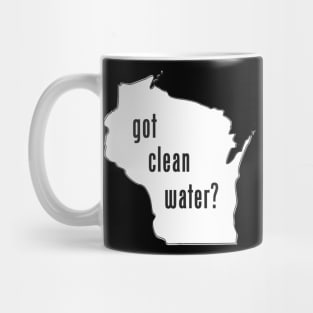 WI Got Clean Water? Mug